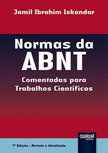 Normas Da Abnt: Comentadas Para Trabalhos Científicos, De Iskandar, Jamil Ibrahim. Editora Jurua Editora **, Capa Mole Em Português