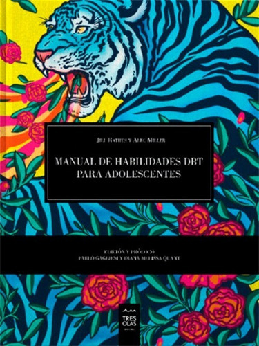 Manual De Habilidades Dbt Para Adolescentes, De Alec L. Miller, Jill H. Rathus., Vol. 1. Editorial Tres Olas, Tapa Blanda En Español, 2022