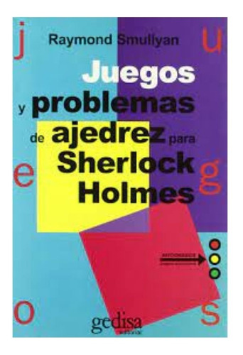 Juegos Y Problemas De Ajedrez Para Sherlock Holmes          