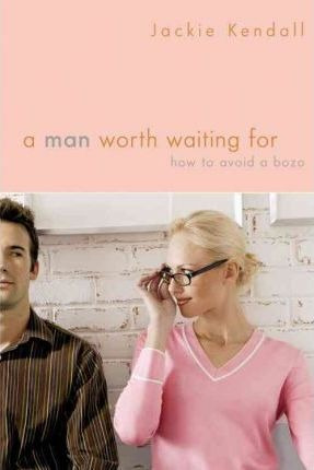 A Man Worth Waiting For - Jackie Kendall