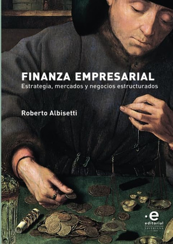 Libro: Finanza Empresarial. Estrategia, Mercados Y Negocios 