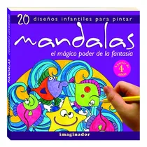 Comprar Mandalas El Mágico Poder De La Fantasía: Mandalas Infantiles