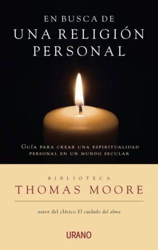En Busca De Una Religion Personal, De Gordon, Jon; Moore, Thomas. Editorial Urano En Español