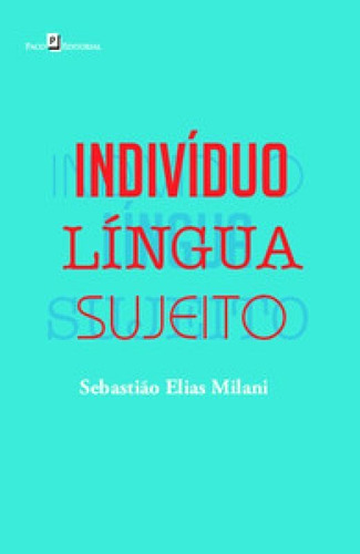 Indivíduo - Língua - Sujeito, De Milani Elias. Editora Paco Editorial, Capa Mole Em Português