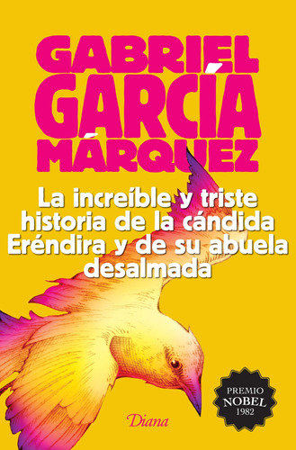 La increíble y triste historia de la cándida Eréndira y su abuela desalmada (201, de García Márquez, Gabriel. Serie Booket Diana Editorial Diana México, tapa blanda en español, 2015