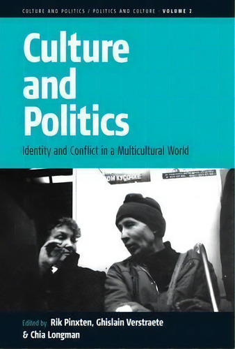 Culture And Politics : Identity And Conflict In A Multicultural World, De Rik Pinxten. Editorial Berghahn Books, Incorporated, Tapa Dura En Inglés