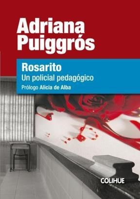 Rosarito. Un Policial Pedagogico - Adriana Puiggrós