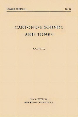 Cantonese Sounds And Tones, De P Huang. Editorial Yale University Press, Tapa Blanda En Inglés
