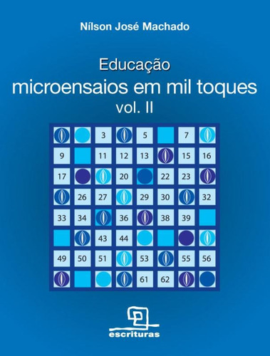 Educação: Microensaios em mil toques - Volume 2, de Machado, Nílson José. Universo dos Livros Editora LTDA, capa mole em português, 2009