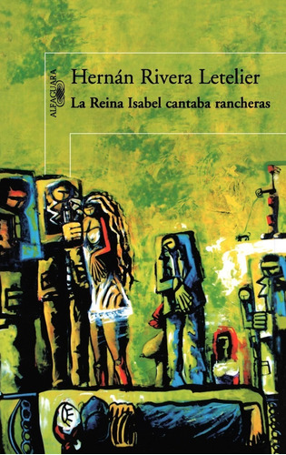 La Reina Isabel Cantaba Rancheras / Hernan Rivera Letelier