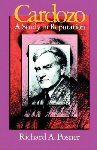 Cardozo : A Study In Reputation, De Richard A. Posner. Editorial The University Of Chicago Press, Tapa Blanda En Inglés