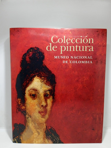 Colección De Pintura Del Museo Nacional De Colombia