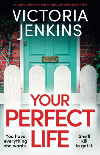 Libro: Your Perfect Life: An Utterly Addictive And Gripping