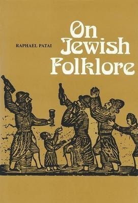 On Jewish Folklore - Raphael Patai