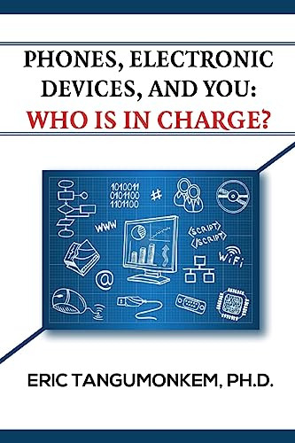 Phones, Electronic Devices, And You: Who Is In Charge? (en I