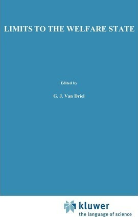 Limits To The Welfare State - G.j.van Driel