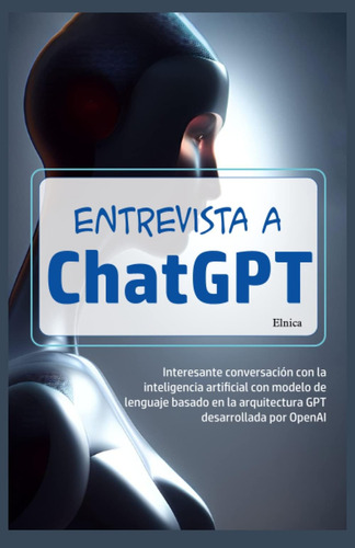 Libro: Entrevista A Chatgpt: Interesante Conversación Con La