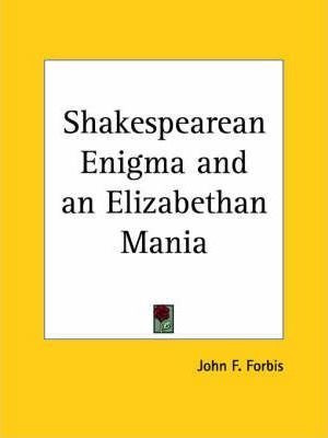 Shakespearean Enigma And An Elizabethan Mania (1924) - Jo...