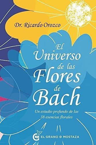 El Universo De Las Flores De Bach - Orozco Ricardo