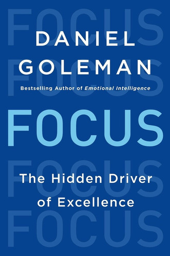 Focus - Daniel Goleman