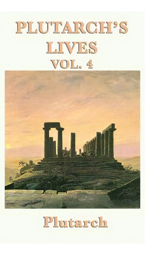 Plutarch's Lives Vol. 4, De Plutarch. Editorial Smk Books, Tapa Dura En Inglés