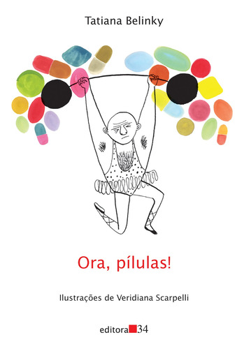Ora, pílulas!, de Belinky, Tatiana. Editora 34 Ltda., capa mole em português, 2014