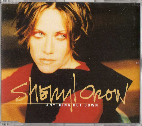 Sheryl Crow Anything But Down Single Cd 3 Tracks Eu 1999 