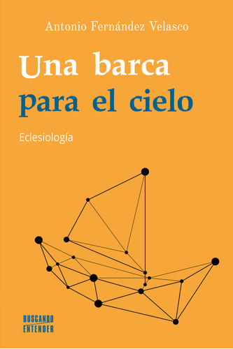 Libro Una Barca Para El Cielo - Fernandez Velasco, Antonio