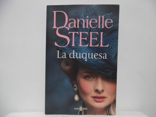 La Duquesa / Danielle Steel / Plaza Y Janes
