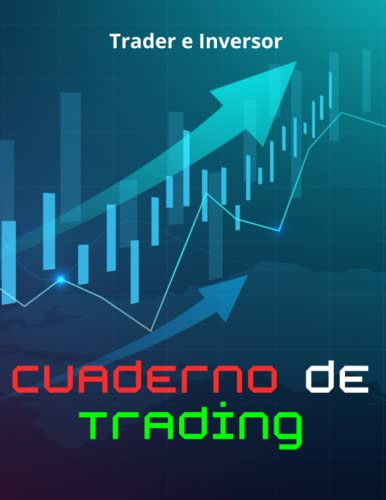 Cuaderno De Trading Trader E Inversor: Diario De Operaciones