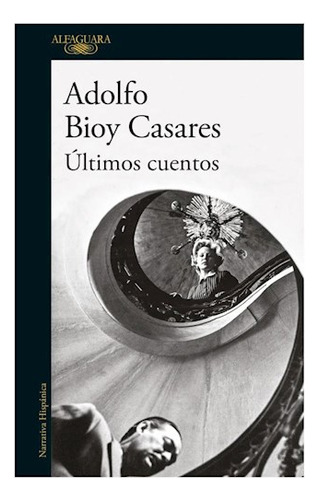 Libro Ultimos Cuentos (coleccion Narrativa Hispanica) De Bio