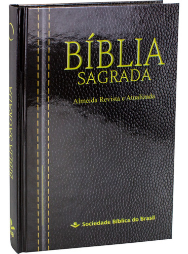 Bíblia Sagrada Almeida Revista e Atualizada: Almeida Revista e Atualizada (ARA), de Sociedade Bíblica do Brasil. Editora Sociedade Bíblica do Brasil, capa dura em português, 2021