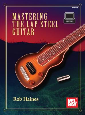 Libro Mastering The Lap Steel Guitar - Haines, Rob