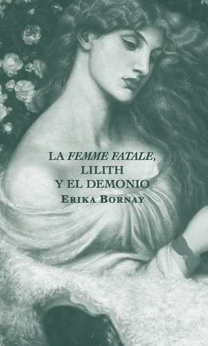 Femme Fatale Lilith Y El Demonio,la - Bornay Erika