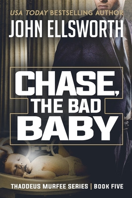 Libro Chase, The Bad Baby: Thaddeus Murfee Legal Thriller...