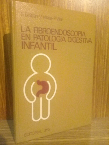 La Fibroendoscopía En Patología Digestiva Infantil - Beltran