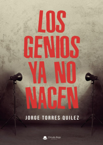 Libro: Los Genios Ya No Nacen (spanish Edition)