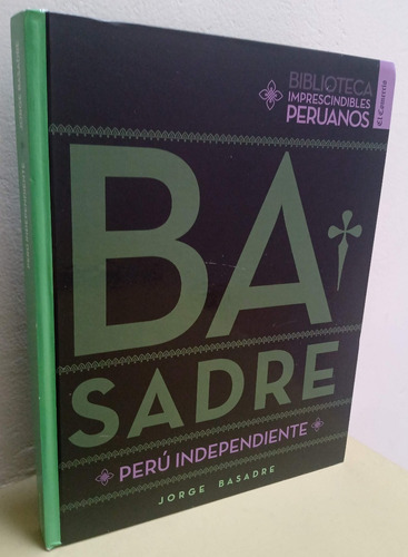 Libro Peru Independiente - Jorge Basadre