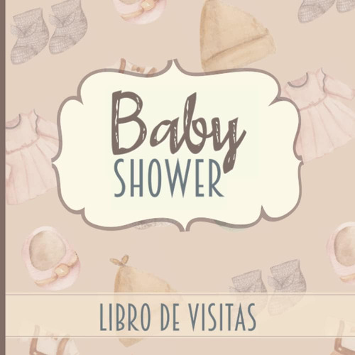 Libro: Baby Shower: Libro De Visitas. Recuerdos Y Consejos P