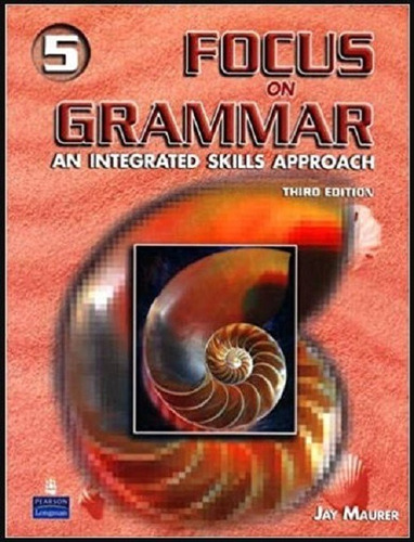 Focus On Grammar 5 An Integrated Skills Approach 3rd Edition