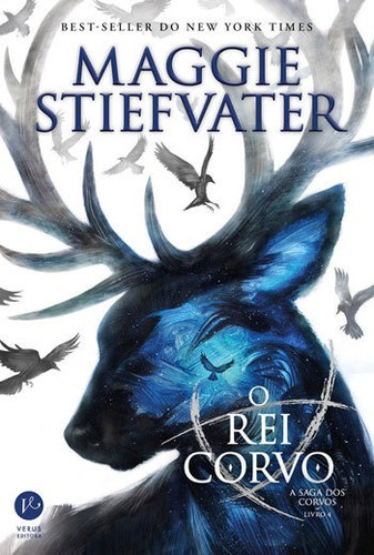 O Rei Corvo (vol. 4 A Saga Dos Corvos) - Vol. 4, De Stiefvater, Maggie. Editora Verus, Capa Mole Em Português