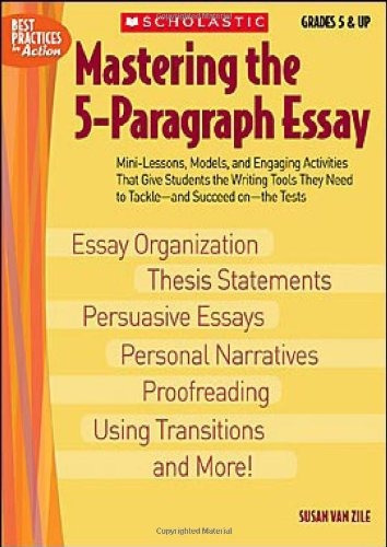 Mastering The 5paragraph Essay (best Practices In Action)