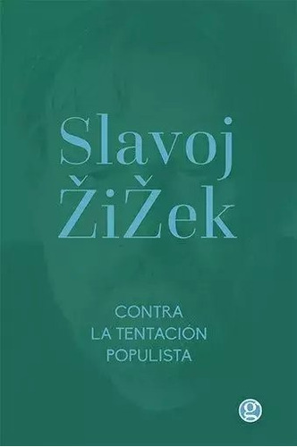 Contra La Tentación Populista - Slavoj Zizek - Godot - Lu Re