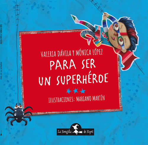 Para Ser Un Superhéroe - Dávila Valeria Y Lopez Monica