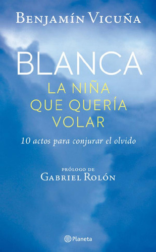 Libro Blanca, La Niña Que Quería Volar - Benjamin Vicuña - 