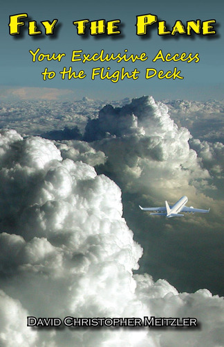 Libro:  Fly The Plane: Your Exclusive Access To The Deck