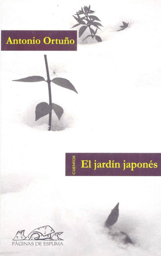 El Jardín Japonés, De Antonio Ortuño. Editorial Páginas De Espuma, Tapa Blanda En Español, 2007