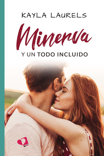 Minerva Y Un Todo Incluido - Laurels, Kayla  - * 