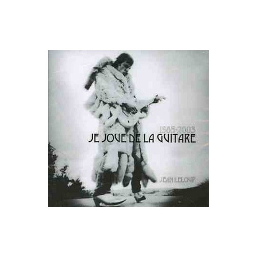 Leloup Jean 1985-2005 Je Joue De La Guitare Canada Ntsc Form