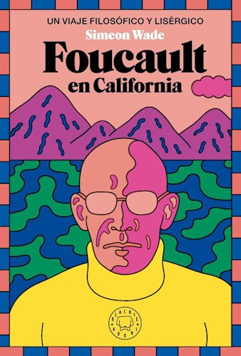 Foucault En California De Simeon Wade